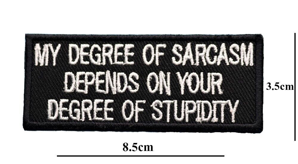 My Degree Of Sarcasm Embroidered  Patch Iron or Sew On Badge applique logo