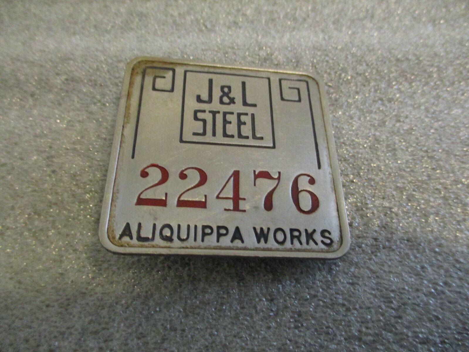 VINTAGE J&L STEEL ALIQUIPPA WORKS #22476 BADGE (OBSOLETE)- PIN BACK PENNSYLVANIA