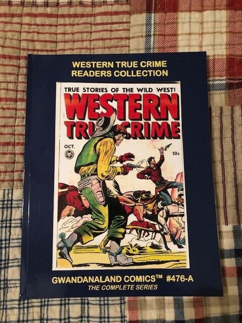 Western True Crime Complete Readers Collection: Gwandanaland Comics #476-A (TPB)
