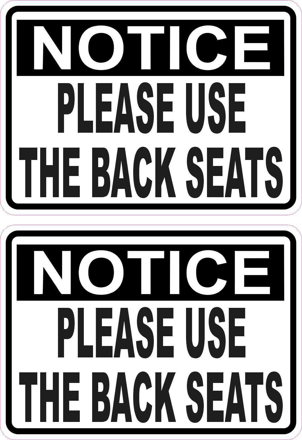 3.5in x 2.5in Please Use the Back Seats Vinyl Sticker Car Truck Vehicle Decal