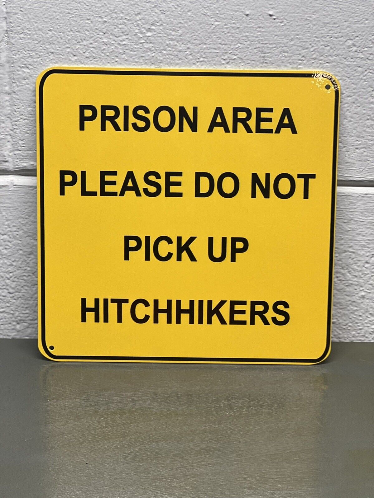 Prison Area Please Do Not Pick Up Hitchhikers Thick Metal Sign Criminal Gas Oil