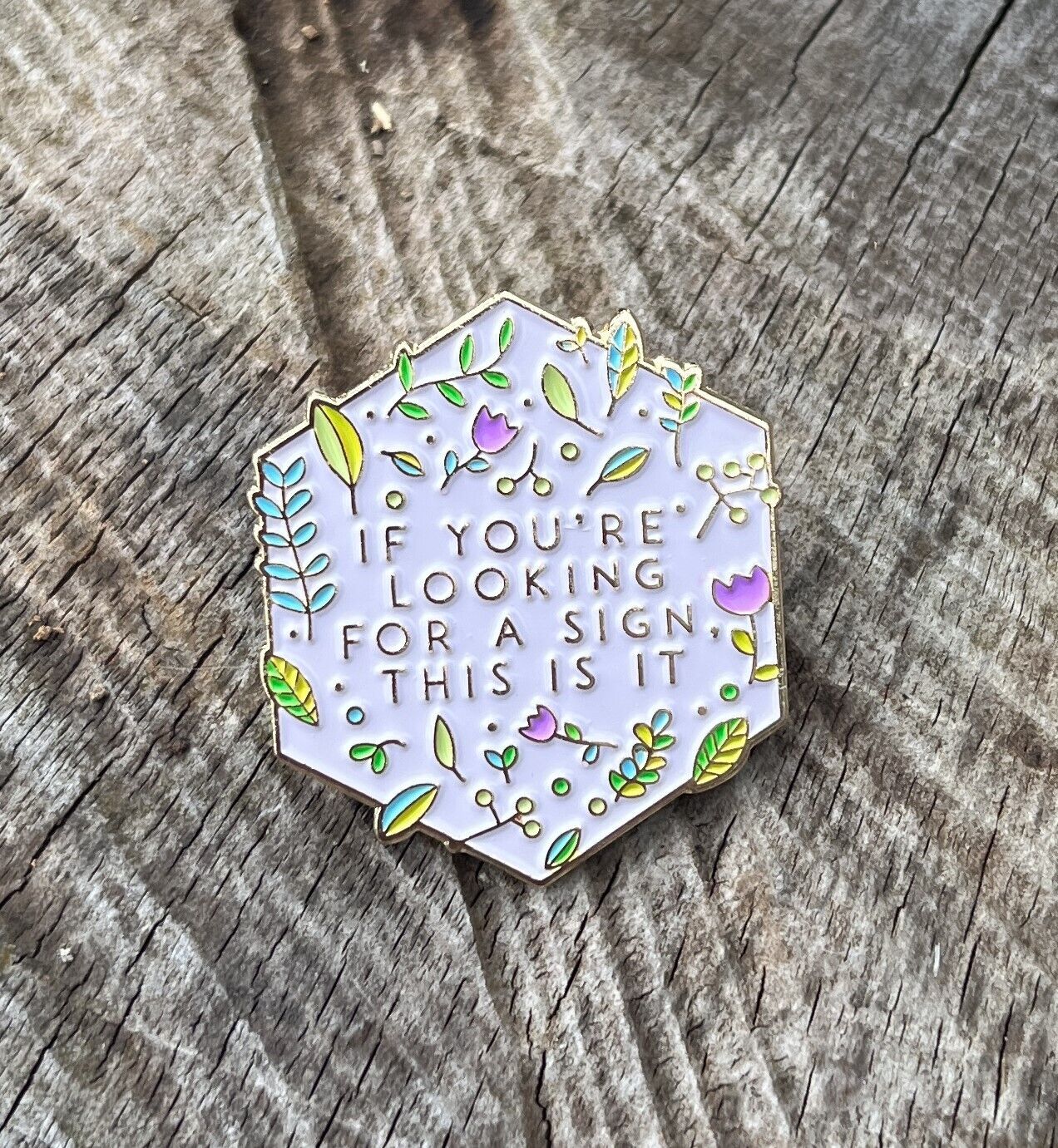 Mental Health Awareness Enamel Pin Badge \'If You\'re Looking for a Sign\' - MIND
