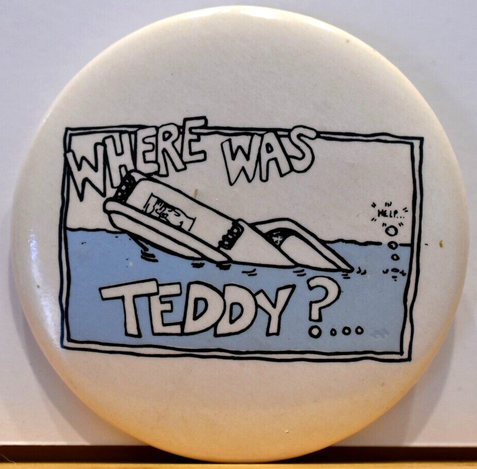 1980 Where Was Teddy Anti Ted Kennedy Chappaquiddick Democrat Candidate Pinback