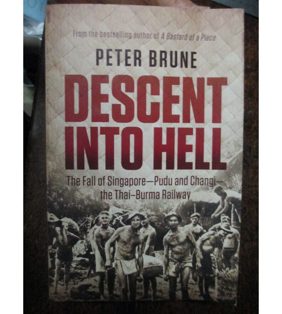 Australian POW Descent into Hell The Fall of Singapore Book