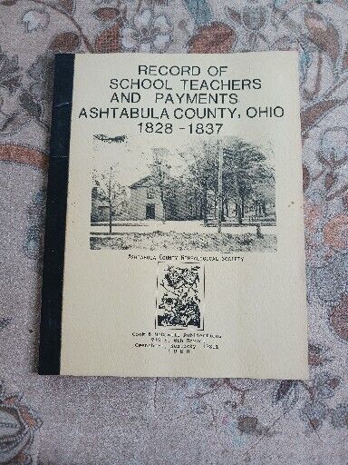 Record Of School Teachers & Payments Ashtabula County, Ohio 1828-1837