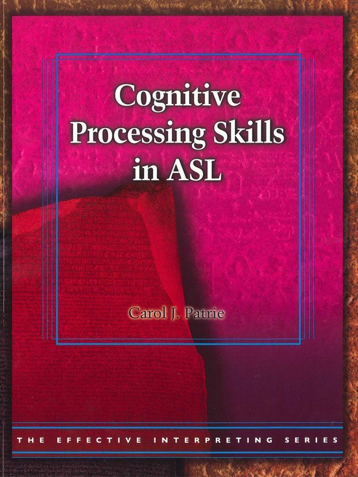 Effective Interpreting: Cognitive Processing In Asl (Study Set) 3427