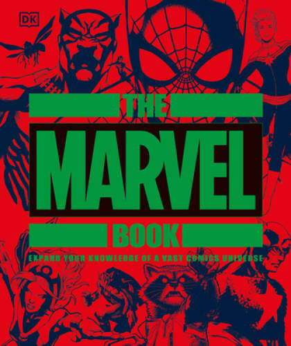 The Marvel Book: Expand Your Knowledge Of A Vast Comics Universe - VERY GOOD