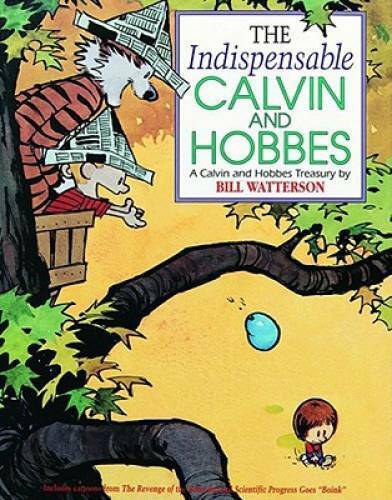 The Indispensable Calvin and Hobbes: A Calvin and Hobbes Treasury - GOOD