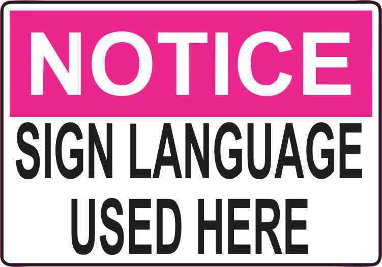 5x3.5 Pink Sign Language Used Here Sticker Vinyl Door Stickers Sign Wall Signs
