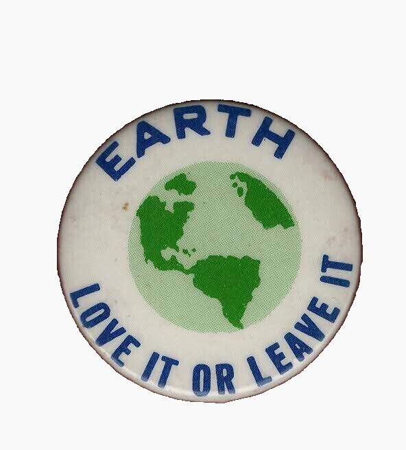 EARTH - LOVE IT OR LEAVE IT  1975  Mother Earth -  Earth Day pinback button