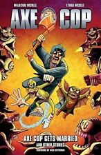 Axe Cop Volume 5: Axe Cop Gets Married and Other Stories picture