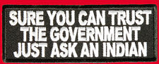 SURE YOU CAN TRUST OUR GOVERNMENT JUST ASK AN INDIAN PATCH  picture