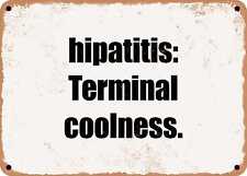 METAL SIGN - hipatitis: Terminal coolness. picture