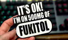 500Mg of Fukitol Funny Vinyl Sticker Gag Gift Tumbler Sticker Hard Hat Sticker picture