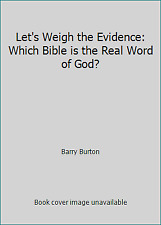 Let's Weigh the Evidence: Which Bible is the Real Word of God? by Barry Burton picture