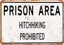 Metal Sign - Prison Area Hitchhiking Prohibited -- Vintage Look picture