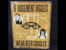 IF JUDGEMENT JOGGLES - WEAR BEER GOGGLES - Steel Metal Sign - New picture