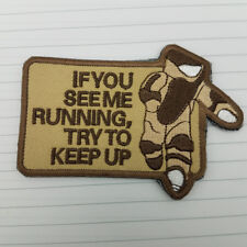 EOD IF YOU SEE ME RUNNING TRY TO KEEP UP TACTICAL ARMY HOOK PATCH DESERT picture
