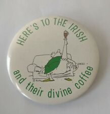 Here's To the Irish and Their Divine Coffee Funny Humor Button Lapel Pin picture
