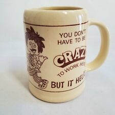 Vintage Cartoon Beer Stein Mug You Don't Have to Be Crazy to Work Here  picture
