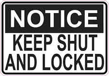 5 x 3.5 Notice Keep Shut and Locked Sticker Vinyl Sign Stickers Business Door picture