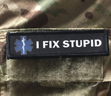 1x4 EMT Medic I FIX STUPID Morale Patch Tactical Military Army Hook Badge USA picture