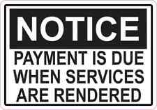 5x3.5 Notice Payment Is Due When Services Are Rendered Sticker Vinyl Sign Decal picture