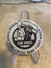 1970's JOIN UWOC EMPLOYED UNEMPLOYED Same Crisis Same Fight pinback button picture