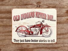 Indian Better Stories HOME/GARAGE TIN SIGN Vintage Motorcycle 12.5x16