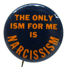 1960s THE ONLY ISM FOR ME IS NARCISSISM pinback button counter-culture Hippie a3 picture