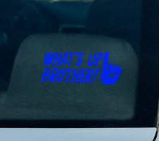 What's Up Brother Vinyl Decal picture