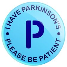 I Have Parkinson's Disease Please Be Patient Message 38mm 1.5