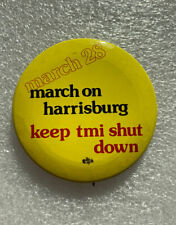 28 MARCH ON HARRISBURG Keep TMI THREE MILE ISLAND Shut Down Pin Button Nuclear picture