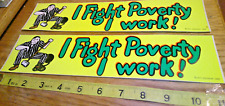 2 original VINTAGE 70's BUMPER STICKERS humor I fight poverty I work picture