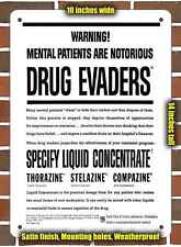 Metal Sign - 1962 Mental Patients Not Taking Thorazine- 10x14 inches picture