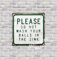 PLEASE DO NOT WASH BALLS IN THE SINK GOLF METAL SIGN 12X12 SS253 picture