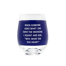 Say What - Wine Glass: What Did You Hear - Glass - Novelty Drinkware picture