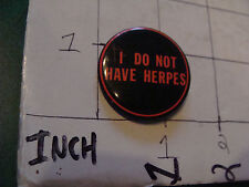 original Vintage Button/ Pin back: 1983 I DO NOT HAVE HERPES picture