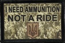 Subdued I Need Ammunition Not a Ride Ukraine Morale Patch ARMY MILITARY picture