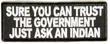 SURE YOU CAN TRUST THE GOVERNMENT JUST ASK AN INDIAN PATCH NATIVE AMERICAN picture