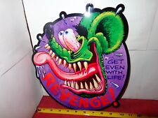 10 x 12 in RAT FINK REVENGE GET EVEN WITH LIFE SIGN DIE CUT HEAVY METAL # 934 B picture