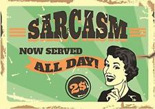 New Vintage Metal Tin Sign Sarcasm Now Served All Day Girl Outdoor Street Gar... picture