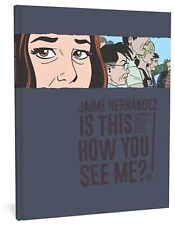 Is This How You See Me?: A Locas Story Hernandez, Jaime picture