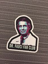 DR. FAUCI Fan Club Sticker NEW Dr. Anthony Fauci trust science picture