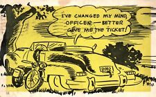 Vintage Postcard 1956 I've Changed My Mind Officer Better Give Me The Ticket picture