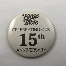 Vintage KING'S TABLE RESTAURANT 15th ANNIVERSARY Promo Button Pinback picture