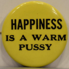 1960s Happiness Is A Warm Pussy Sexual Freedom Feminism Hippie Yellow Pinback picture