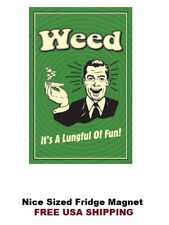 321 -  Funny Weed Marijuana Saying Refrigerator Fridge Magnet picture