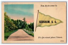 c1930's You Au-to Come To Kershaw South Carolina SC Pennant Road View Postcard picture
