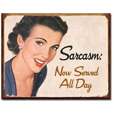 Ephemera Sarcasm Now Served All Day Weathered Humor Funny Retro Metal Tin Signs picture